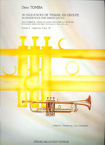30 sequences de travail en&nbsp;&nbsp;groupe vol.1 sequences 1 a 15&nbsp;&nbsp;pour trompette, cornet..