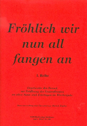 Fröhlich wir nun all fangen an  Bände 1-4 komplett Einfache Orgelwerke alter  Meister zur Eröffnung des Gottesdienstes