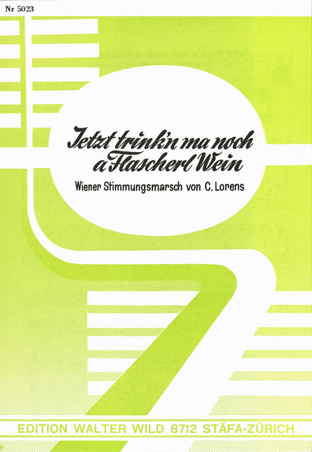 JETZT TRINK'N MA NOCH A FLASCHERL&nbsp;&nbsp;WEIN FUER AKKORDEON&nbsp;&nbsp;WIENER STIMMUNGSMARSCH