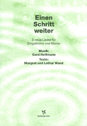 Einen Schritt weiter&nbsp;&nbsp;5 neue Lieder für Singstimme&nbsp;&nbsp;und Klavier