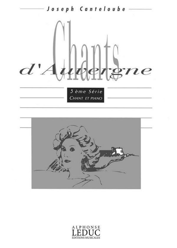 Chants d'Auvergne vol.3&nbsp;&nbsp;pour chant et piano&nbsp;&nbsp;
