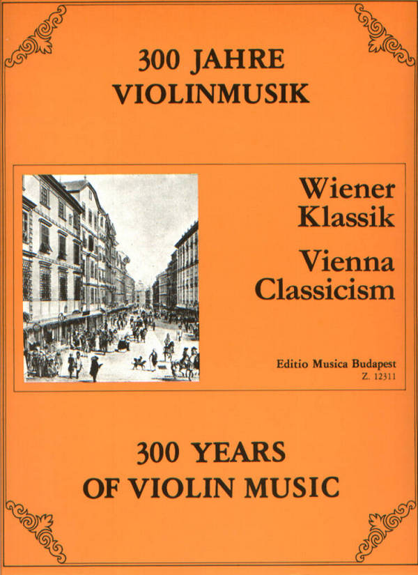 300 JAHRE VIOLINMUSIK  WIENER KLASSIK FUER VIOLINE  UND KLAVIER