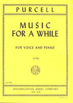 Music for a While&nbsp;&nbsp;for low voice and piano&nbsp;&nbsp;