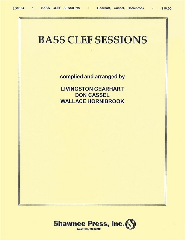 Bass Clef Sessions Duets, Trios&nbsp;&nbsp;and Quartets for any mixed&nbsp;&nbsp;combination of bass clef instruments,  score