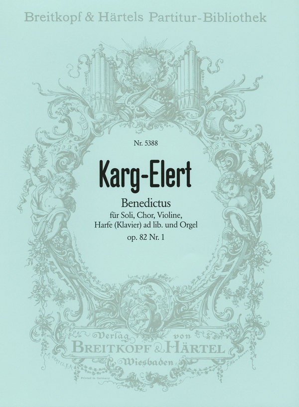 Benedictus op.82,1&nbsp;&nbsp;für Soli, Chor, Violine, Harfe (Klavier) ad lib. und Orgel&nbsp;&nbsp;