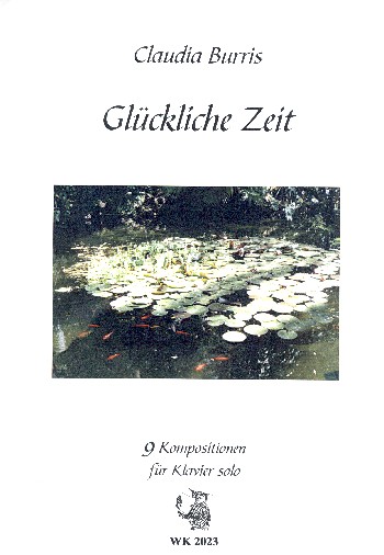 Glückliche Zeit  9 Kompositionen für Klavier  
