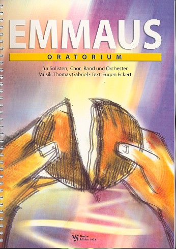 Emmaus - Oratorium &nbsp;&nbsp;für Solisten, Chor, Band und Orchester&nbsp;&nbsp;Partitur, Spiralbindung