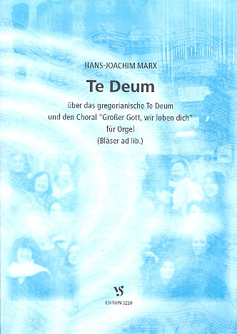 Te deum über das gregorianische  Te deum und grosser Gott  wir loben dich für Orgel