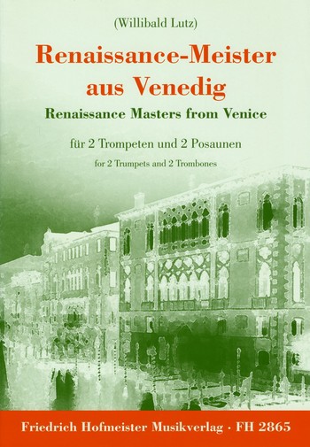 Renaissance-Meister aus Venedig&nbsp;&nbsp;für 2 Trompeten und 2 Posaunen&nbsp;&nbsp;Partitur und Stimmen