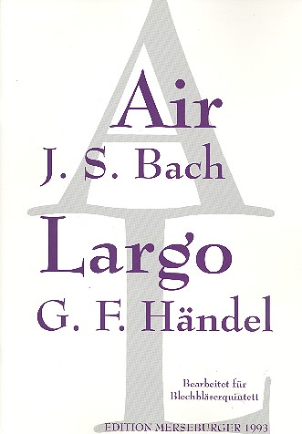 Air (Bach) und Largo (Händel)  für 2 Trompeten, Horn, Posaune  Tuba,   Partitur und Stimmen