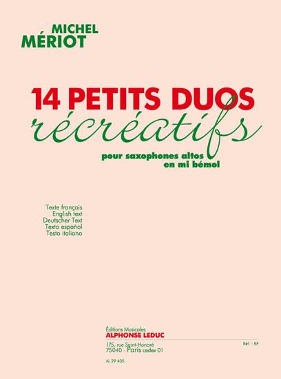 14 PETITS DUOS RECREATIFS  POUR 2 SAXOPHONES ALTOS,  2 PARTITIONS