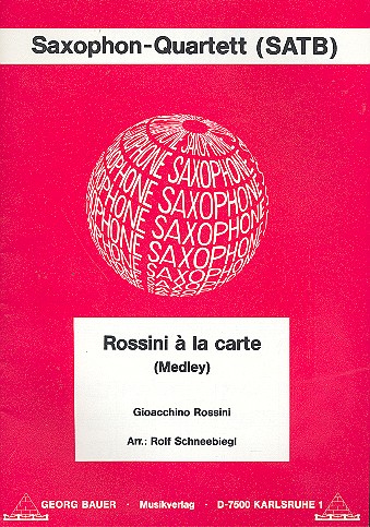 Rossini à la carte Medley&nbsp;&nbsp;für 4 Saxophone (SATB)&nbsp;&nbsp;Partitur und Stimmen