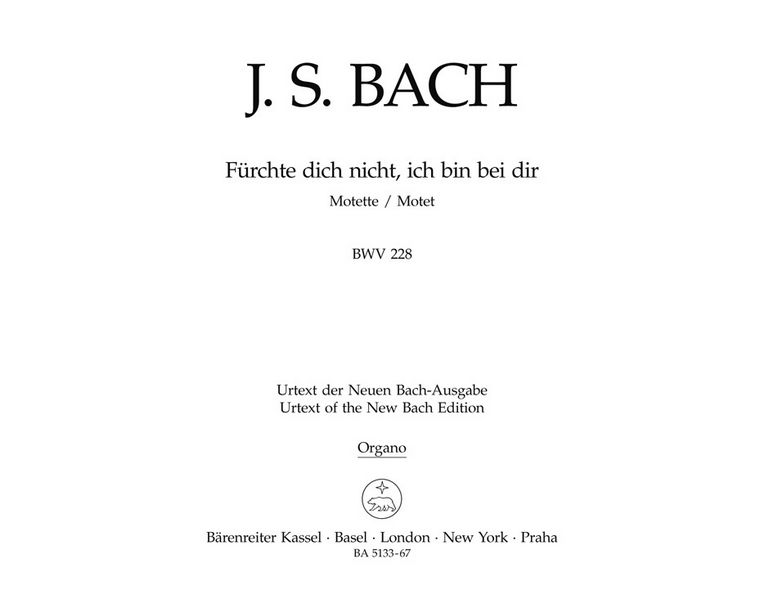 Fürchte dich nicht BWV228&nbsp;&nbsp;Motette für Doppelchor a cappella&nbsp;&nbsp;Orgel