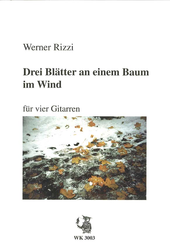 Drei Blätter an einem Baum im Wind  für 4 Gitarren  Partitur und Stimmen