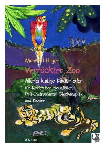 Verrückter Zoo für Kinderchor,  Blockflöte, Orff-Instrumente,  Glockenspiel und Klavier