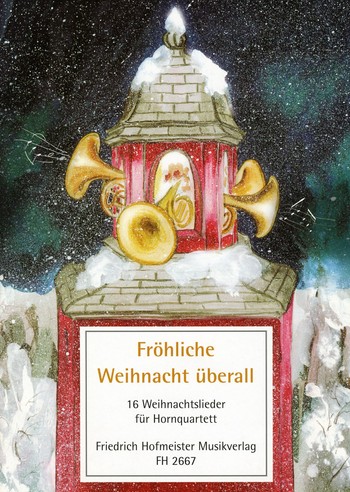 Fröhliche Weihnacht überall&nbsp;&nbsp;für 4 Hörner&nbsp;&nbsp;Partitur und Stimmen