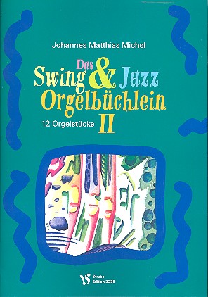 Das Swing- und Jazz Orgelbüchlein Band 2&nbsp;&nbsp;für Orgel&nbsp;&nbsp;