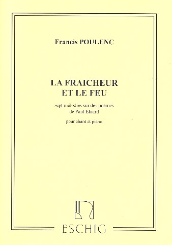 La fraicheur et le feu&nbsp;&nbsp;7 chants pour voix et piano (fr)&nbsp;&nbsp;