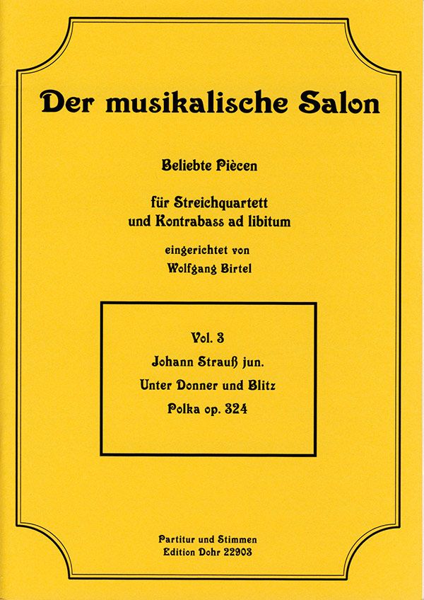 Unter Donner und Blitz op.324&nbsp;&nbsp;für Streichquartett (Kontrabass ad lib.)&nbsp;&nbsp;Partitur und Stimmen