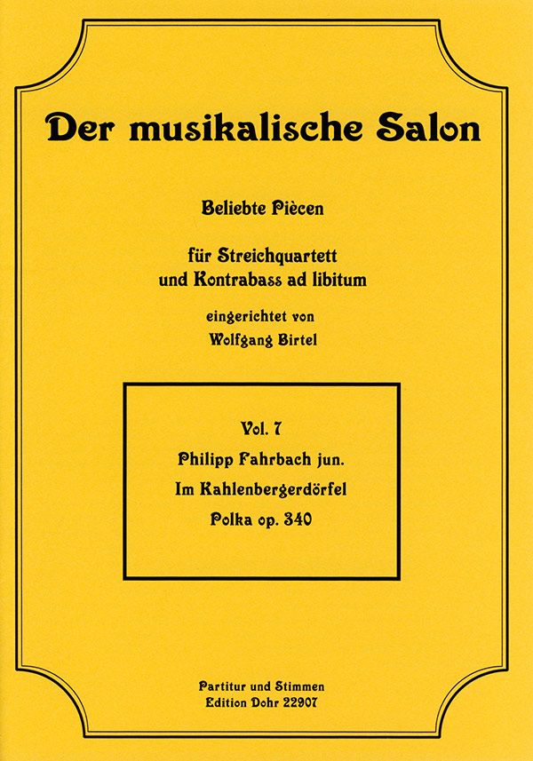 Im Kahlenbergerdörfel op.340&nbsp;&nbsp;für Streichquartett und Kontrabass ad lib.&nbsp;&nbsp;Partitur und Stimmen
