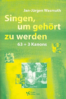 SINGEN UM GEHEORT ZU WERDEN&nbsp;&nbsp;63+3 KANONS&nbsp;&nbsp;