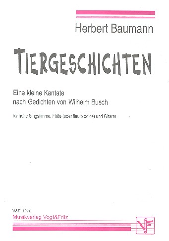 Tiergeschichten für hohe&nbsp;&nbsp;Singstimme, Flöte und Gitarre&nbsp;&nbsp;Partitur und Stimmen