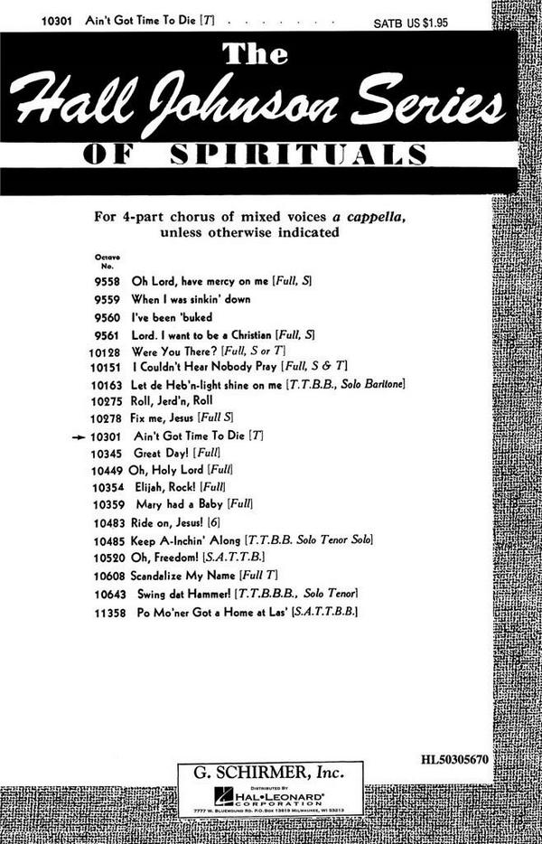 Ain't got Time to die  for tenor and mixed chorus a cappella  (with piano for rehearsal)