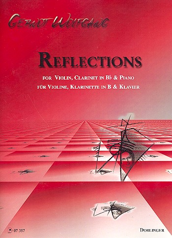 REFLECTIONS FUER VIOLINE,  KLARINETTE UND KLAVIER  