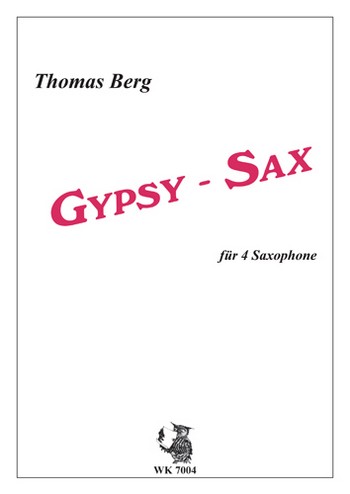 Gypsy-Sax für&nbsp;&nbsp;4 Saxophone (SATB)&nbsp;&nbsp;Partitur und Stimmen