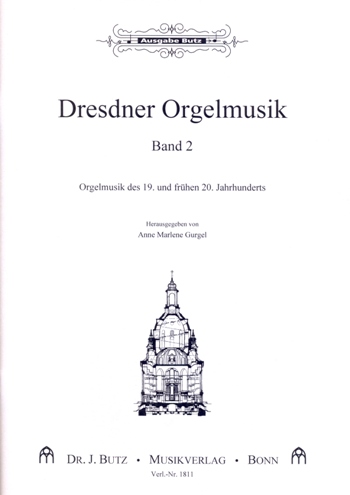 Dresdner Orgelmusik Band 2&nbsp;&nbsp;Orgelmusik des 19. und frühen 20. Jahrhunderts&nbsp;&nbsp;