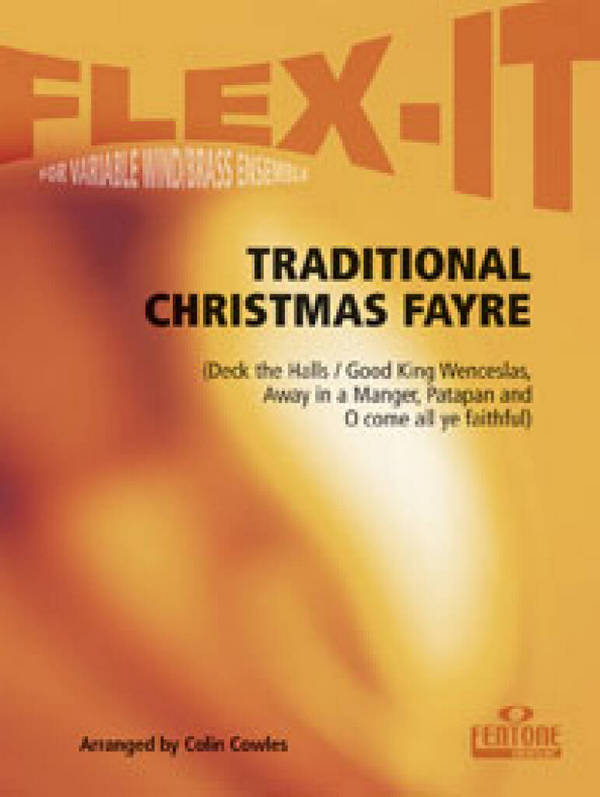 Traditional Christmas Fayre&nbsp;&nbsp;for variable wind/brass ensemble&nbsp;&nbsp;score and parts