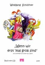 Wenn wir erst mal gross sind (+CD)&nbsp;&nbsp;16 Kinderlieder für Kinder ab 3 Jahre&nbsp;&nbsp;