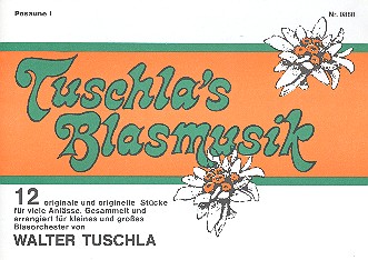 Tuschla's Blasmusik:  für Blasorchester  Posaune 1