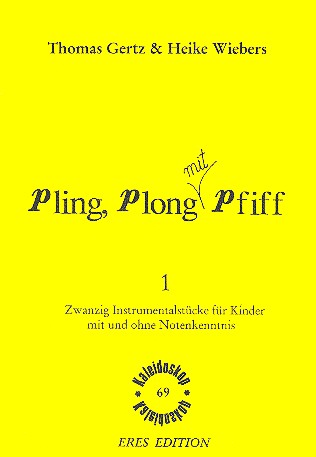 Pling Plong mit Pfiff Band 1  für Kinder mit und ohne Notenkenntnis  