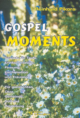 Gospel Moments &nbsp;&nbsp;für gem Chor, Gemeinde, Soli und Begleitung&nbsp;&nbsp;Partitur
