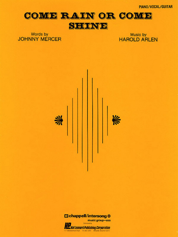 Come Rain or come shine:  for piano/vocal/guitar  