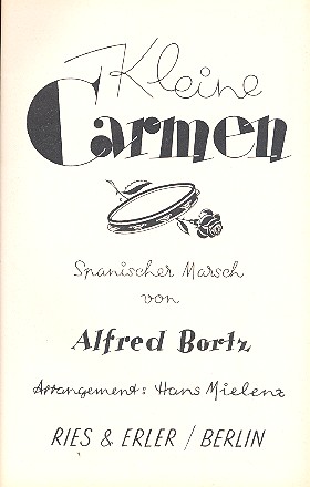 Kleine Carmen Spanischer&nbsp;&nbsp;Marsch für Salonorchester&nbsp;&nbsp;