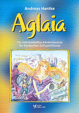 Aglaia&nbsp;&nbsp;für Kinderchor, Soli und Klavier&nbsp;&nbsp;Partitur