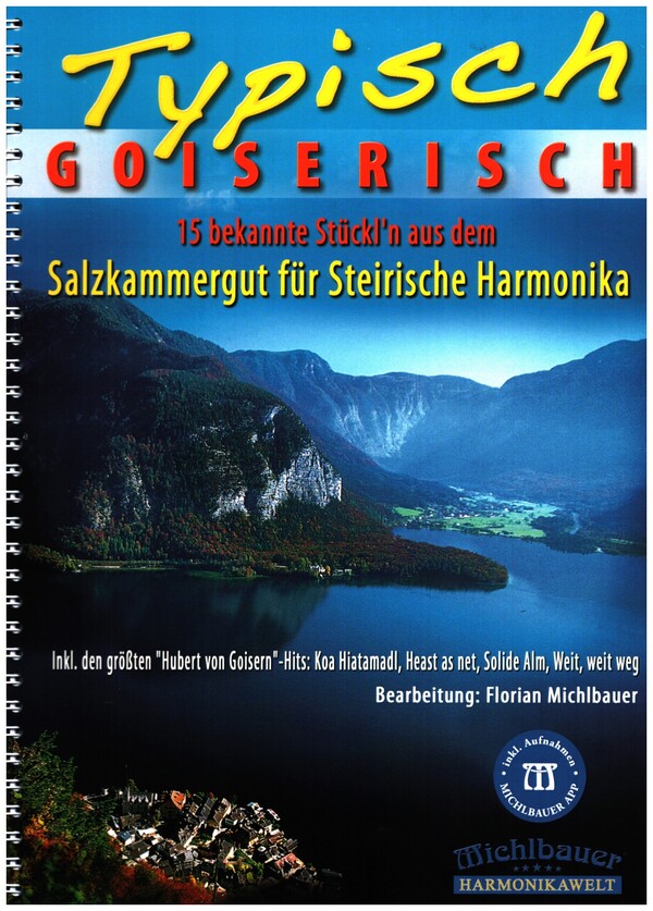 Typisch goiserisch (+App)  für steirische Handharmonika  15 bekannte Stücke aus dem Salzkammergut