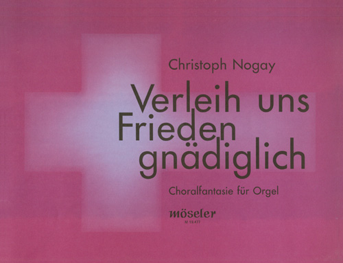 Verleih uns Frieden gnädiglich&nbsp;&nbsp;choralfantasie für Orgel&nbsp;&nbsp;