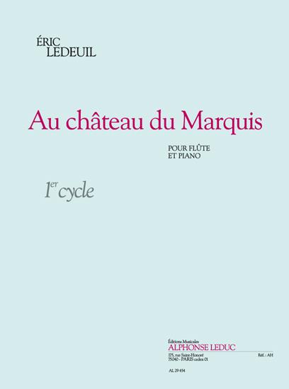 Au château du Marquis (cycle 1)&nbsp;&nbsp;pour flûte et piano&nbsp;&nbsp;