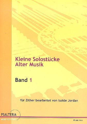 Kleine Solostücke alter Meister  Band 1 für Zither  