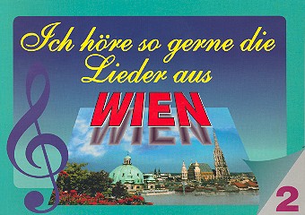 Ich höre so gerne die Lieder aus Wien&nbsp;&nbsp;für Gesang und Melodiestimme&nbsp;&nbsp;