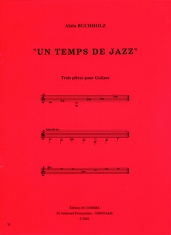 UN TEMPS DE JAZZ POUR&nbsp;&nbsp;GUITARE&nbsp;&nbsp;3 PIECES