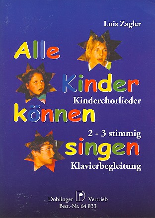 Alle Kinder können singen&nbsp;&nbsp;für 2-3-stg. Kinderchor und Klavier&nbsp;&nbsp;