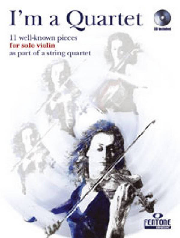 I'm a Quartet (+CD) - 11 well-known pieces  for solo violin as part of a quartet  