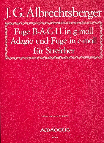 Fuge B-A-C-H g-Moll  und  Adagio und Fuge c-Moll  für Streichquartett (-orchester)