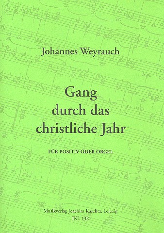 Gang durch das christliche Jahr&nbsp;&nbsp;für Positiv (Orgel)&nbsp;&nbsp;