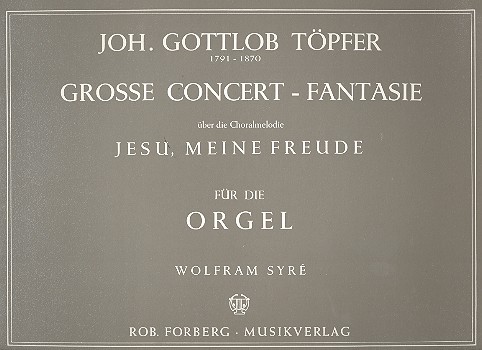 Grosse Concert-Fantasie über  Jesu meine Freude für Orgel  