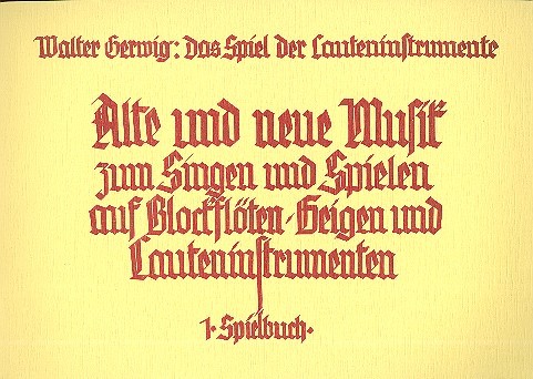 Alte und neue Musik zum Singen und Spielen  auf Blockflöten, Geigen und Lauteninstrumenten  